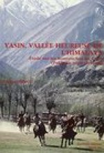 Yasin, Vallee Heureuse de L'Himalaya. Etude Sur Les Bourouchos Du Yasin (Pakistan Septentrional). Etudes Bourouchaski 3