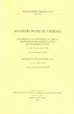 Magistri Petri de Ybernia. Expositio Et Quaestiones in Librum Aristotelis Peryermenias Seu de Interpretatione (Ex. Cod. Vat. Lat. 5988). Determinatio