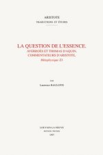 La Question de L'Essence: Averroes Et Thomas D'Aquin, Commentateurs D'Aristote, Metaphysique Z1