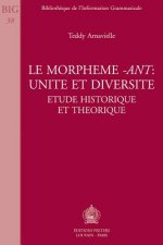 Le Morpheme -Ant: Unite Et Diversite: Etude Historique Et Theorique