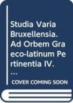 Studia Varia Bruxellensia. Ad Orbem Graeco-Latinum Pertinentia IV. in Honorem Aloysi Gerlo