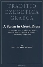 A Syrian in Greek Dress: The Use of Greek, Hebrew and Syriac Biblical Texts in Eusebius of Emesa's Commentary on Genesis