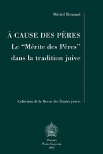 A Cause Des Peres: Le Merite Des Peres Dans La Tradition Juive