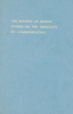 The Regions of Silence: Studies on the Difficulty of Communicating