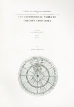 The Astronomical Works of Gregory Chioniades, Volume I: The Zij Al-'Ala' I, Part 2: Tables