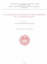 The McGill University Collection of Greek and Roman Antiquities / La Collection Des Antiquite S GRE Co-Romaines de L Universite McGill, Volume 1: Les