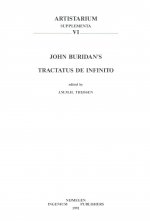 John Buridan's Tractatus de Infinito. Quaestiones Super Libros Physicorum Secundum Ultimam Lecturam, Liber III, Quaestiones 14-19: An Edition with an