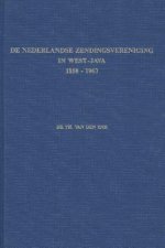 de Nederlandse Zendingsvereniging in West-Java (1858-1963): Fundamentele Historische Studie