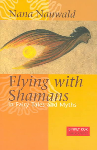 Flying with Shamans in Fairy Tales and Myths