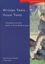 Written Texts - Visual Texts: Woodblock-Printed Media in Early Modern Japan