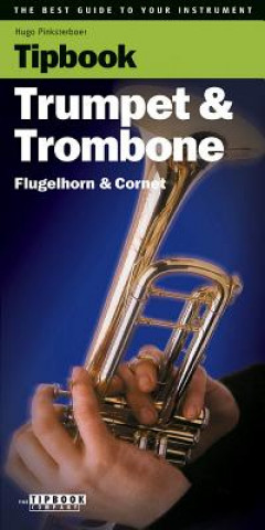 Tipbook - Trumpet & Trombone: The Best Guide to Your Instrument