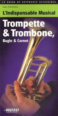 L'Indispensable Musical Trompette & Trombone, Bugle & Cornet