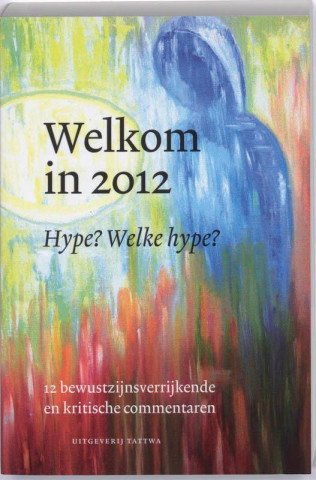 Welkom in 2012 Hype Welke Hype