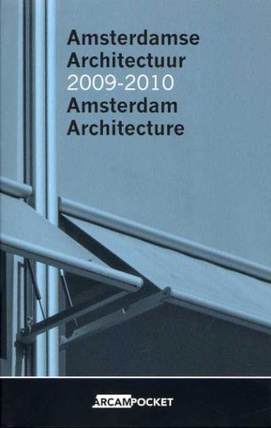 Amsterdamse Architectuur 2009 - 2010 / Amsterdam Architecture 2009 - 2010