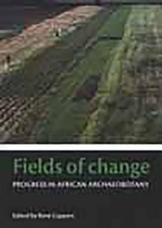 Fields of Change: Progress in African Archaeobotany