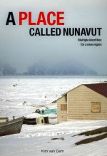 A Place Called Nunavut: Multiple Identities for a New Region
