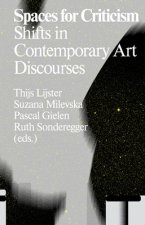 Spaces for Criticism: Shifts in Contemporary Art Discourses