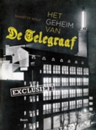 Het geheim van De Telegraaf / druk 1