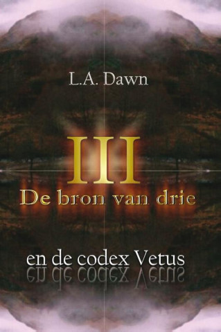 De bron van drie en de codex Vetus / druk 1