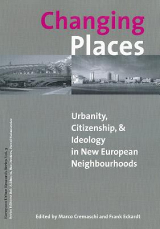 Changing Places: Urbanity, Citizenship, and Ideology in the New European Neighbourhoods