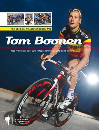 Het ultieme wielerhandboek van Tom Boonen / druk 1