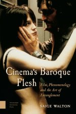 Cinema's Baroque Flesh