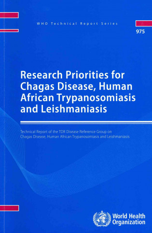 Research Priorities for Chagas Disease, Human African Trypanosomiasis and Leishmaniasis: Tdr Disease Reference Group on Chagas Disease, Human African