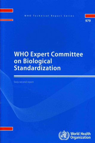 Who Expert Committee on Biological Standardization: Sixty-Second Report