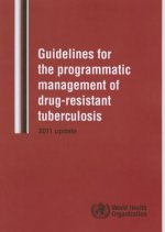 Guidelines for the Programmatic Management of Drug-Resistant Tuberculosis: 2011 Update