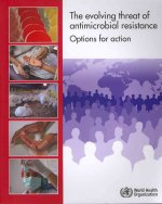 The Evolving Threat of Antimicrobial Resistance: Options for Action