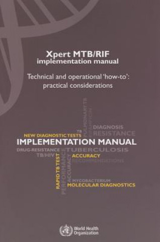 Xpert Mtb/Rif Implementation Manual: Technical and Operational 