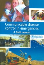 Communicable Disease Control in Emergencies: A Field Manual