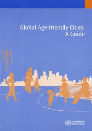Global Age-Friendly Cities: A Guide