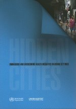 Hidden Cities: Unmasking and Overcoming Health Inequities in Urban Settings
