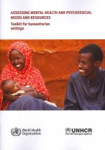 Assessing Mental Health and Psychosocial Needs and Resources: Toolkit for Humanitarian Settings