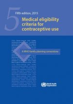 Medical Eligibility Criteria for Contraceptive Use. 5th Edition