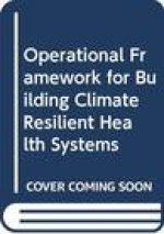 Operational Framework for Building Climate Resilient Health Systems