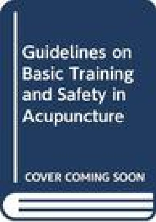 Guidelines on Basic Training and Safety in Acupuncture