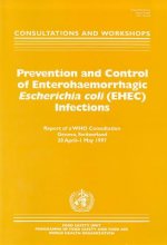 Prevention and Control of Enterohaemorrhagic Escherichia Coli (EHEC) Infections: Consultations and Workshops