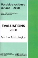 Pesticide Residues in Food 2008: Evaluations 2008, Part II - Toxicological