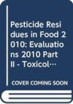 Pesticide Residues in Food 2010: Evaluations 2010 Part II - Toxicological