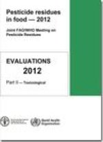 Pesticides Residues in Food 2012: Toxicological Evaluations