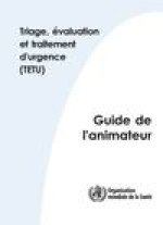 Triage Evaluation Et Traitement D'Urgence (Tetu): Package: Manuel Du Participant Et Guide de L'Animateur