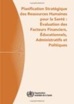 Planification Strategique Des Ressources Humaines Pour La Sante: Evaluation Des Facteurs Financiers, Educationnels, Administratifs Et Politiques