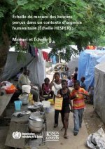 Echelle de Mesure Des Besoins Percus Dans Un Contexte D'Urgence Humanitaire (Echelle Hesper): Manuel Et Echelle