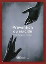 Prevention Du Suicide: L'Etat D'Urgence Mondiad