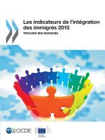 Les indicateurs de l'integration des immigres 2015