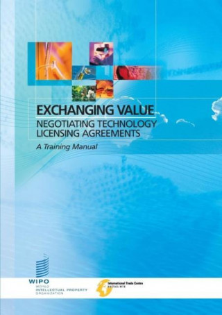 Exchanging Value - Negotiating Technology Licensing Agreements