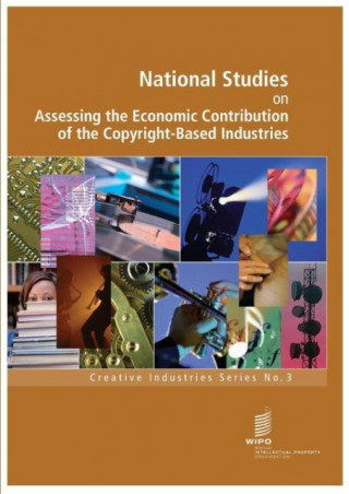 National Studies on Assessing the Economic Contribution of the Copyright-Based Industries - Creative Industries Series No. 3