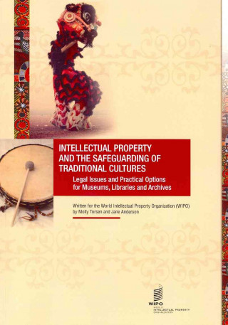 Intellectual Property and the Safeguarding of Traditional Cultures